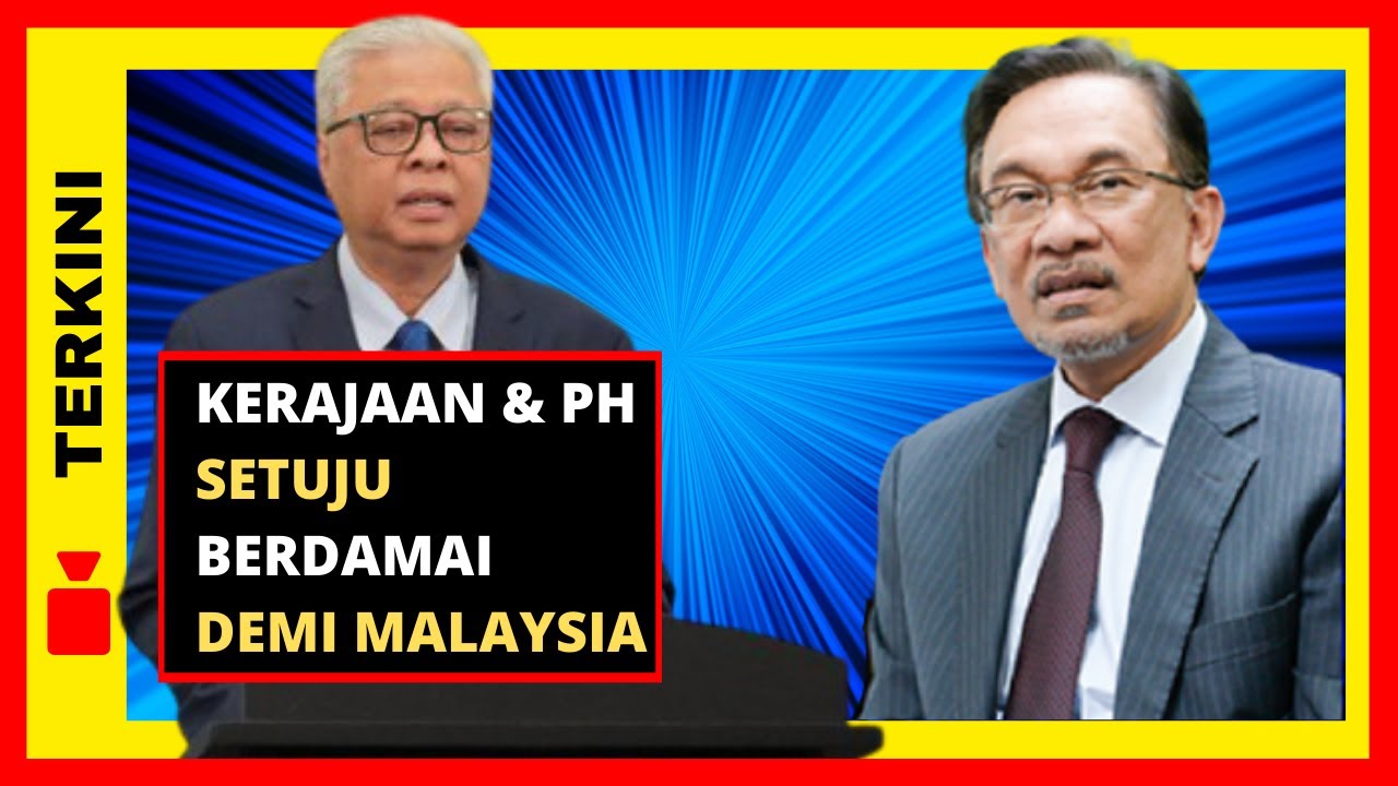 Terkini Kerajaan Pakatan Harapan Setuju Berdamai Demi Malaysia Mister Ys Youtube