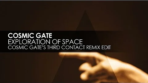 Cosmic Gate - Exploration Of Space (Cosmic Gate's Third Contact Remix Edit)