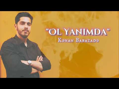 Kenan Babazade - Ol Yanımda (Yeni)