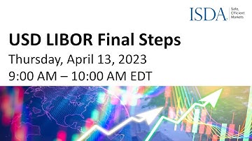 ISDA Webinar: USD LIBOR Final Steps 2023