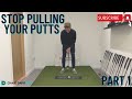 Stop pulling your putts  part 1 backswing