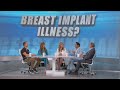 What Is Breast Implant Illness?