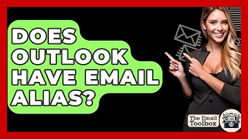 Does Outlook Have Email Alias? - TheEmailToolbox.com