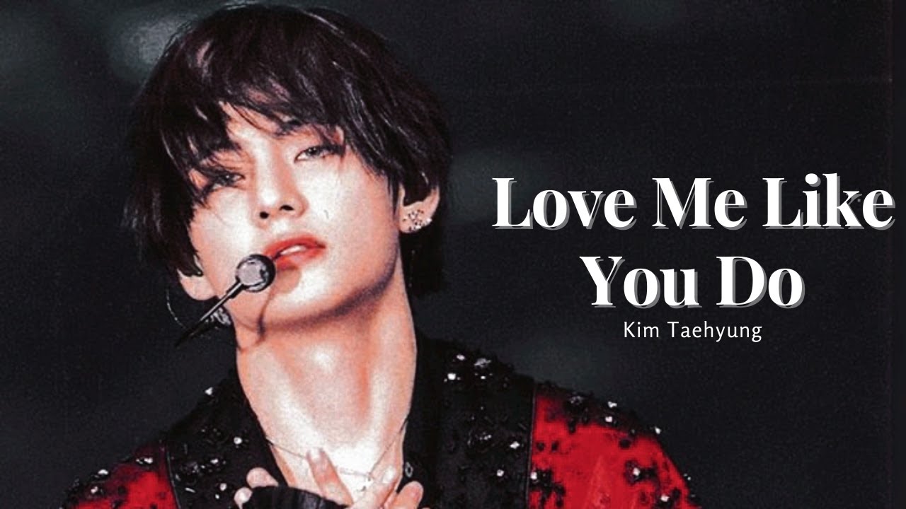 [FMV] Taehyung ❝Love Me Like You Do❞