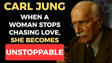 Why Women Become UNSTOPPABLE When They Stop Chasing Love | Carl Jung