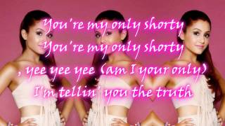 You're My Only Shorty - Ariana Grande Feat. Iyaz - Lyrics HD