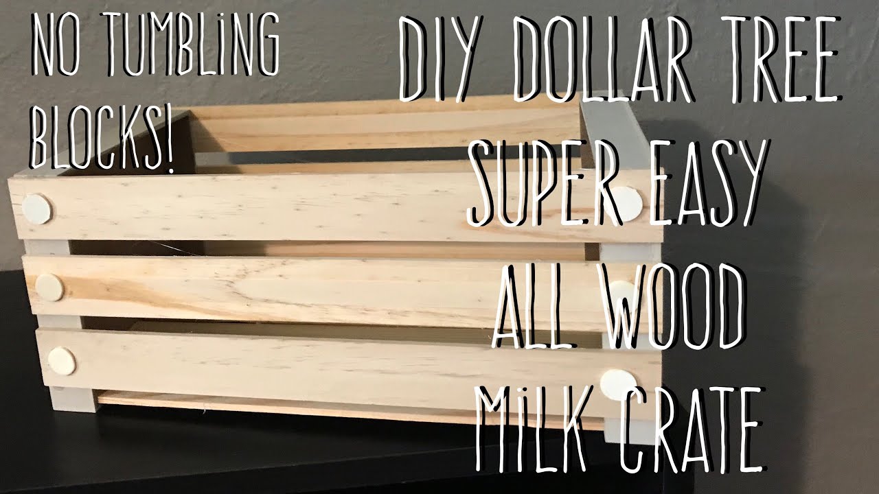 Diy Dollar Tree All Wood Milk Crate No Tools No Tumbling Blocks Youtube Diy Dollar Tree Decor Milk Crates Dollar Tree Diy Crafts