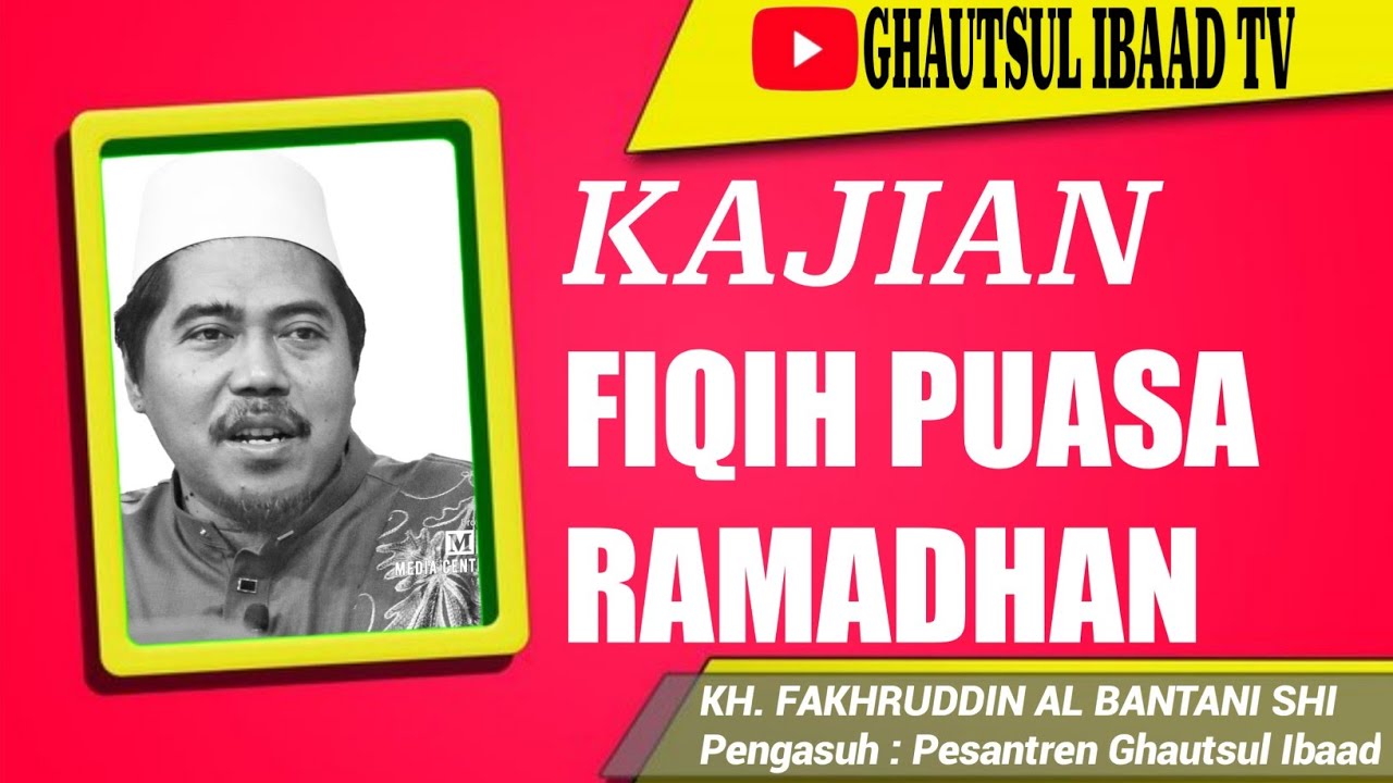 Kajian Fiqih Puasa Ramadhan || Kh. Fakhruddin Al Bantani Shi