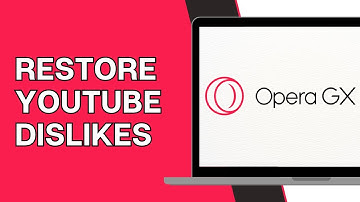 How To Restore YouTube Dislikes on Opera GX Browser (2025)