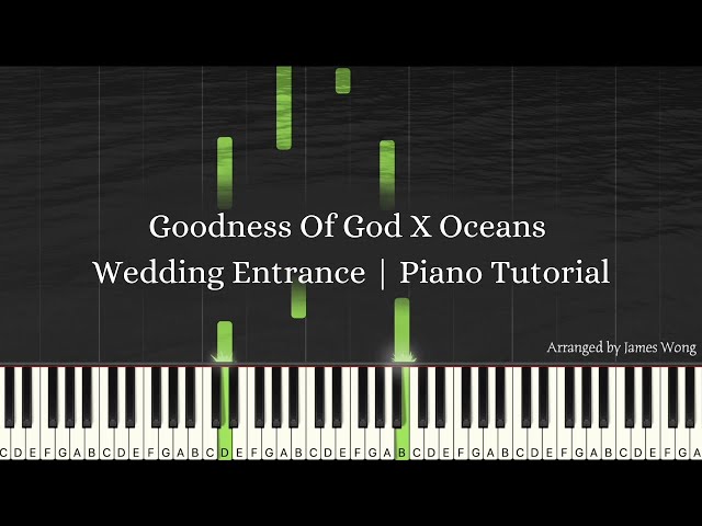 Goodness Of God X Oceans | Wedding Entrance Version | Piano Tutorial class=