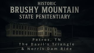 Whiskey Jenkins Ride / Historic Brushy Mountain State Penitentiary  / Devils Triangle / Norris Dam