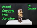 Wood Carving the Old Aviator | New Detail Knife! | Part 2/2 (Conclusion)