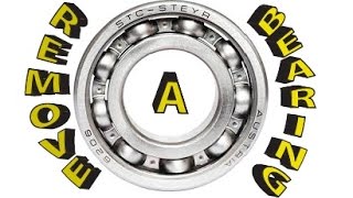 How to EASILY Remove a bearing and easy reinstall