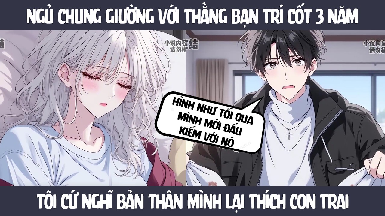 FULL Ngủ chung giường với thằng bạn trí cốt 3 năm - Tôi cứ nghĩ bản thân mình lại thích con trai