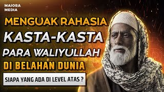 YUK KENALI KASTA2 PARA WALI ALLAH ❗ MULAI DARI LEVEL ATAS SAMPAI LEVEL BAWAH | Tingkatan Wali Allah