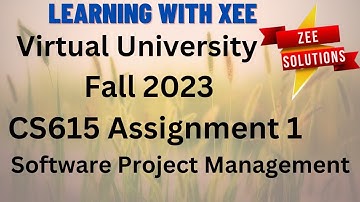 CS615 Software Project Management Assignment 1 Fall 2023 Virtual University of Pakistan