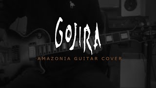 GOJIRA - Amazonia (Guitar Cover)