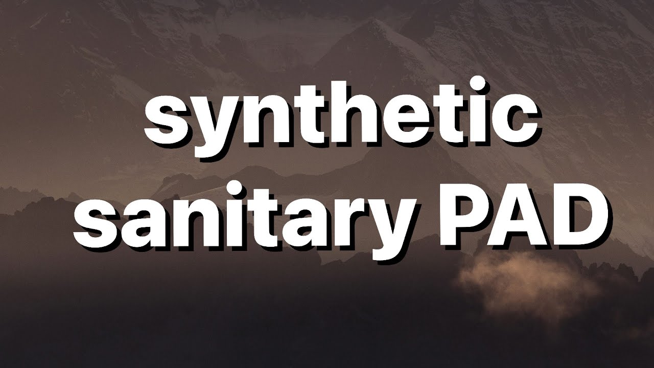 Dioxin synthetic sanitary pad napkin SIDE effects 🎈