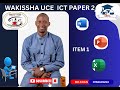 WAKISSHA UCE ICT PAPER 2 2025| ITEM 1 WELL ATTEMPTED (New Curriculum) | Mr Khan explains
