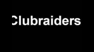 Clubraiders - I Want Your Love