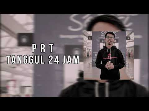 PRT - TANGGUL 24 JAM (VIDEO LYRIC)
