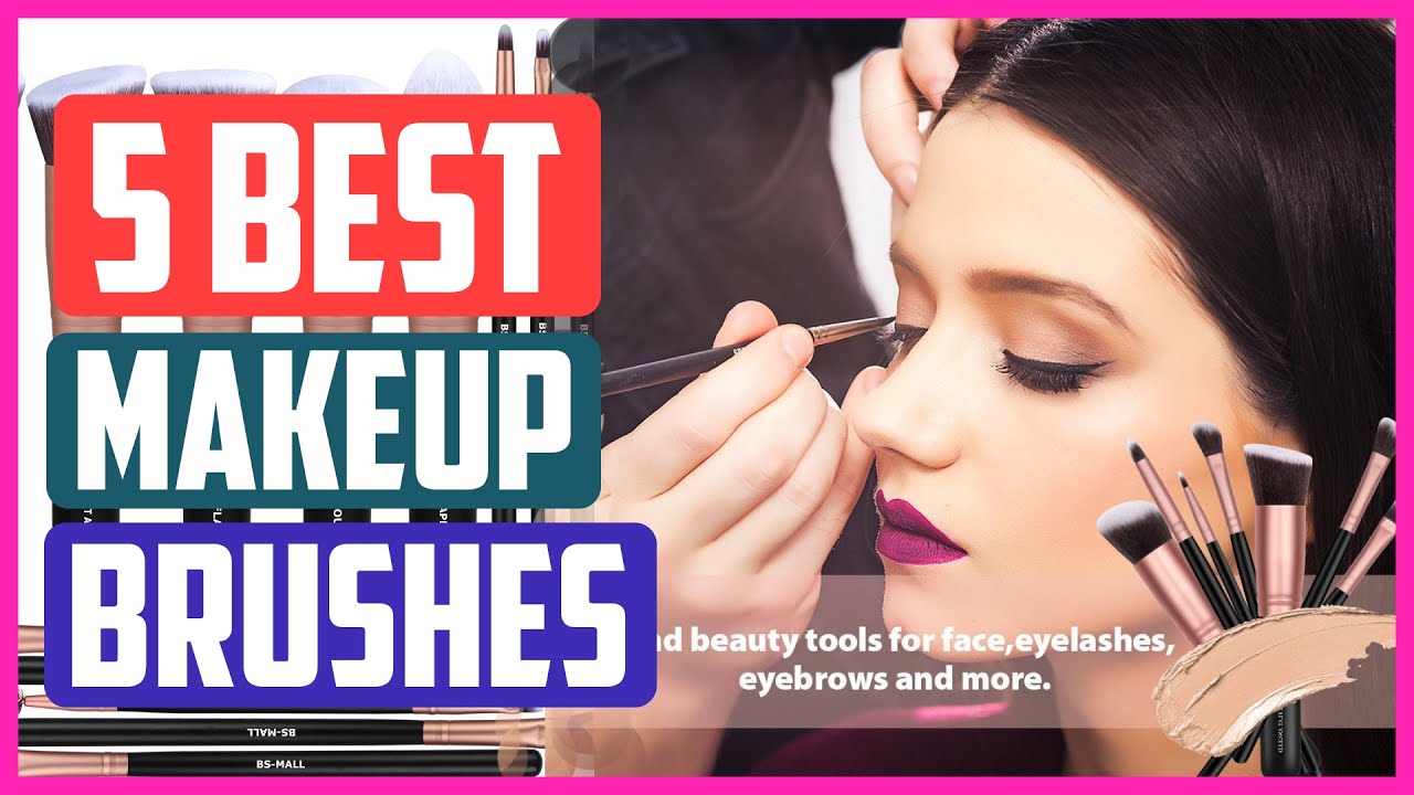 Top 5 Best Cheap Makeup Brushes 2021