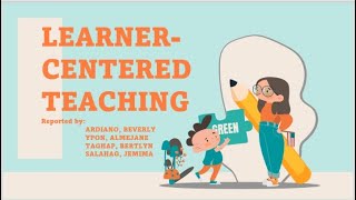 LEARNER-CENTERED TEACHING and It's Teaching Strategies/Educ-5 Ma'am Nona Villanueva