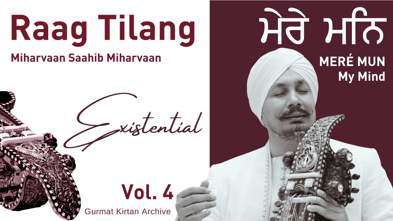 Existential ★ Raag Tilang | Miharvaan Saahib Miharvaan | Mere Mun | Gurmat Kirtan Archive