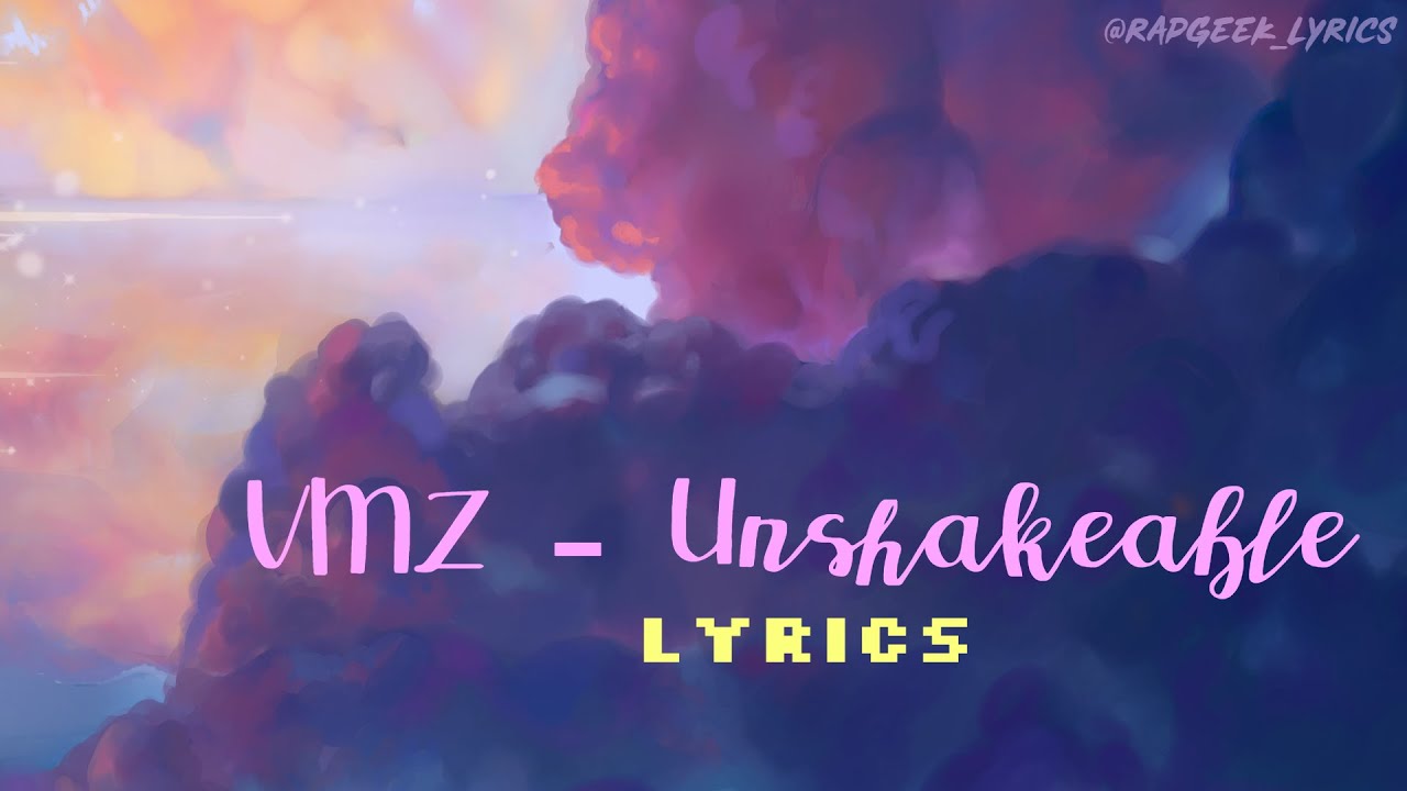 VMZ - Unshakeable [Lyric]