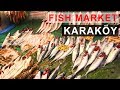 Fish Market of Karaköy in Istanbul | Karaköy Balık Pazarı