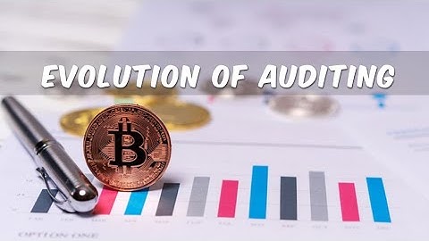 Evolution of Auditing