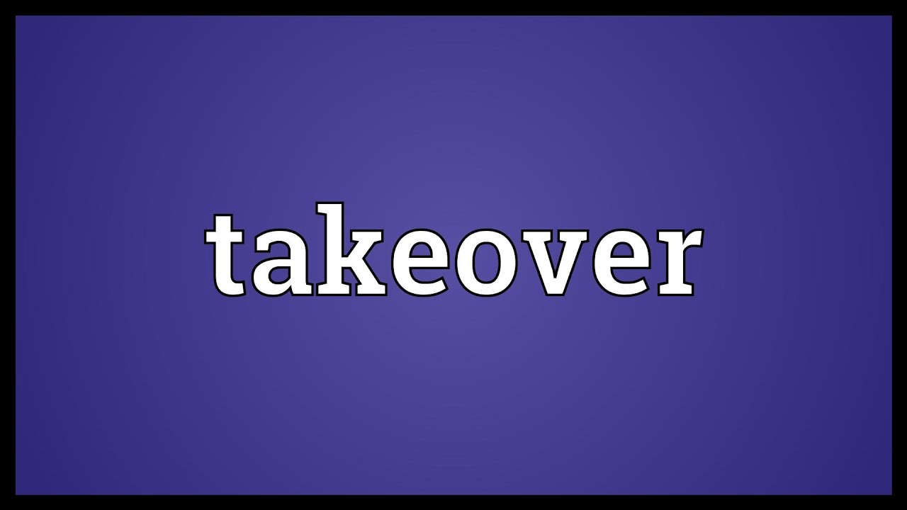 Takeover Meaning YouTube