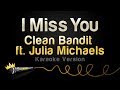 Clean Bandit ft. Julia Michaels - I Miss You (Karaoke Version)