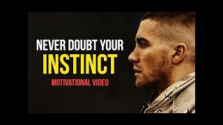 TRUST YOUR INSTINCTS - Motivational Video