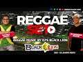 Reggae black lion  reggae set 19  2022