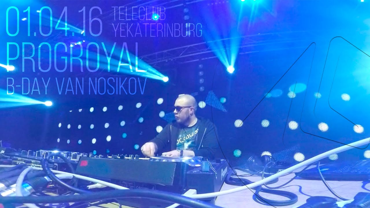PROGroyal - 01.04.16 Teleclub @ B-Day Van Nosikov