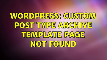 Wordpress: Custom Post Type Archive template page not found