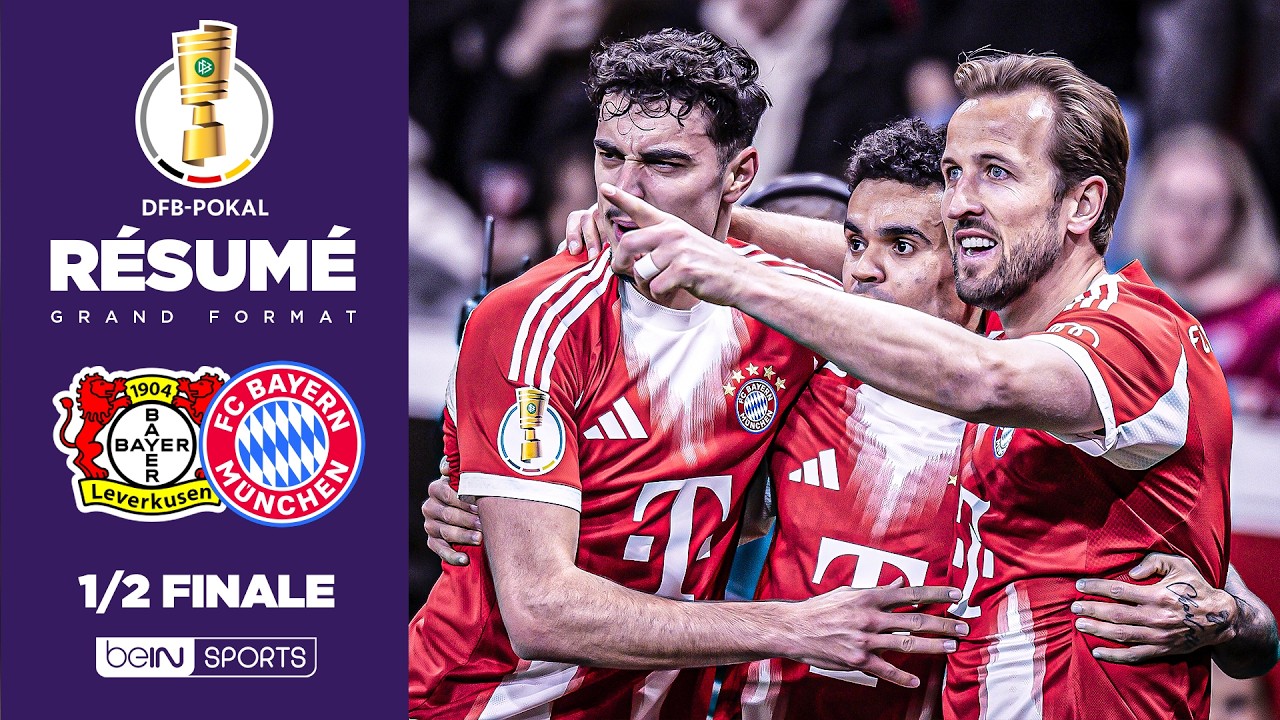 Résumé : Le BAYERN domine LEVERKUSEN et se QUALIFIE pour la FINALE !!