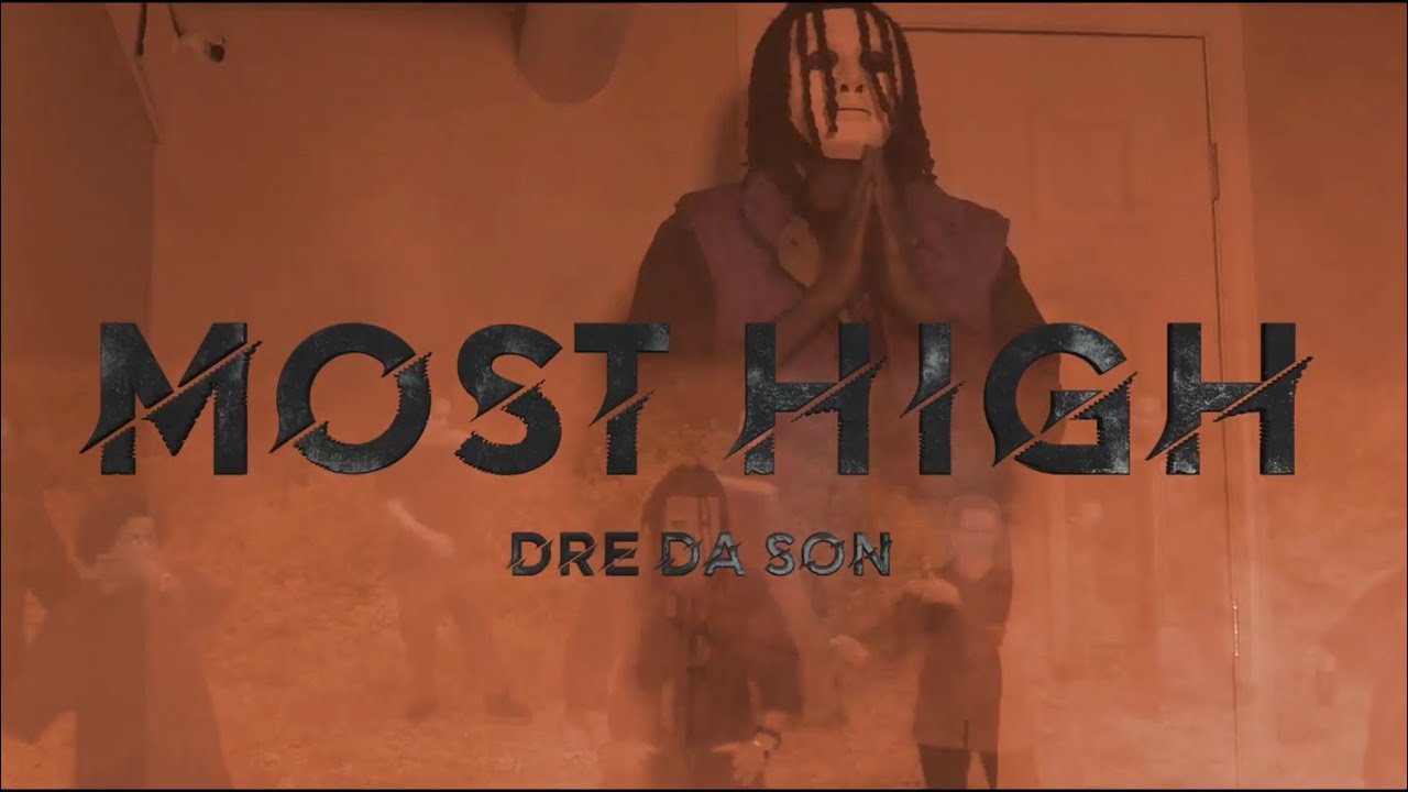 Watch Dre DaSon - Most High (Music Video) on YouTube Watch Dre DaSon - Most High (Music Video) on YouTube