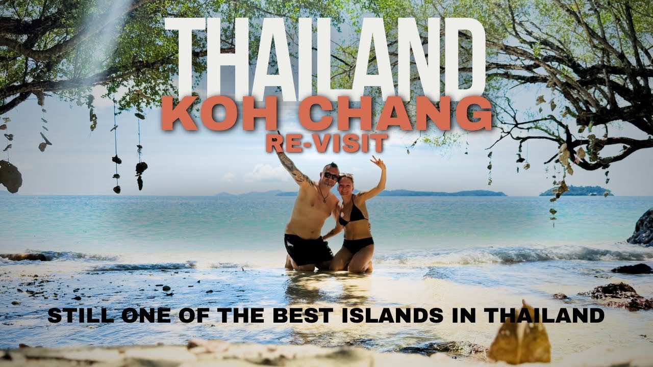 Back on Koh Chang: Still One of Thailand’s Top Islands After 2 Years!