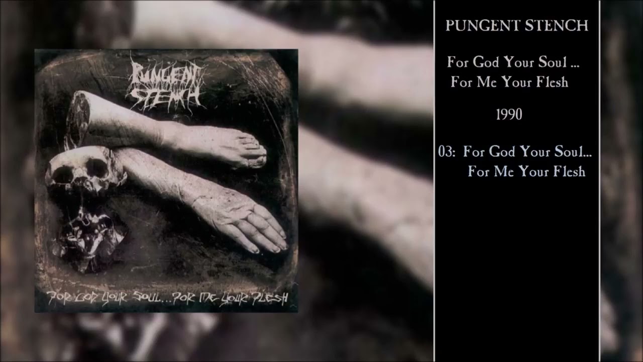 PUNGENT STENCH For God Your Soul  For Me Your Flesh (Full Album