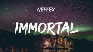 NEFFEX - Immortal (Lyrics)