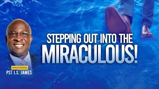 Stepping Out into the Miraculous