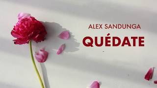 Alex Sandunga - Quédate (Lyric Video) YouTube Videos