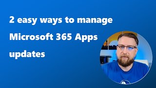 Managing updates for the Microsoft 365 Apps - 2 easy ways! screenshot 4
