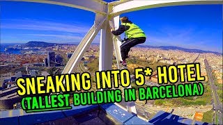 SNEAKING INTO 5* HOTEL (TALLEST BUILDING IN BARCELONA)