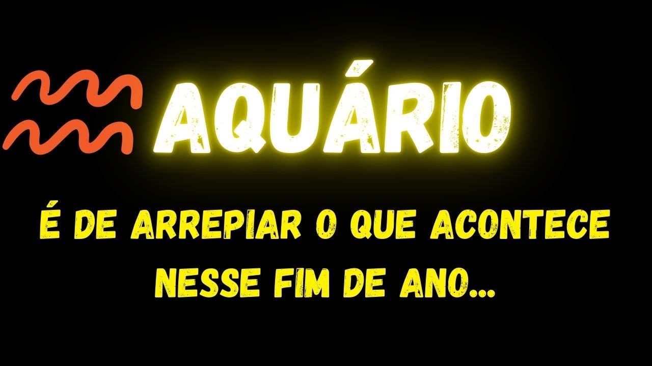 ♒️AQUÁRIO😮É DE ARREPIAR O QUE ACONTECE NESSE FIM DE ANO...