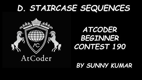 D(STAIRCASE SEQUENCES) | ATCODER BEGINNER CONTEST 190