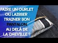 Faire un ourlet ou laisser son pantalon trainer au del de la cheville 