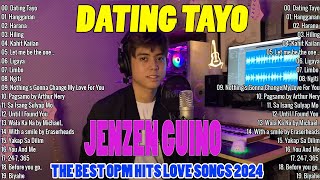 Dating Tayo💖💖Jenzen  Guino Cover Songs Playlist 2024🦾🦾 Jenzen Guino Best OPM Love Songs😍😍
